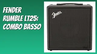 RECENSIONE (2025) : Fender Rumble LT25: Combo Basso. DETTAGLI ESSENZIALI