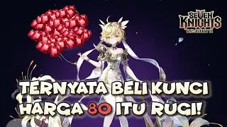 SIAPA KIRA TERNYATA BELI KUNCI HARGA 80 RUBY ITU RUGI? | Seven Knight Re:BIRTH