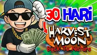 30 Hari MERUSAK Harvest Moon (jangan ditiru 😹)