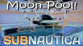 Subnautica - Moon Pool