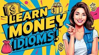 Learn 15+ Money Idioms in English | Improve Your Vocabulary Fast