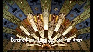 Long Ago and Far Away - John Wilson Orchestra
