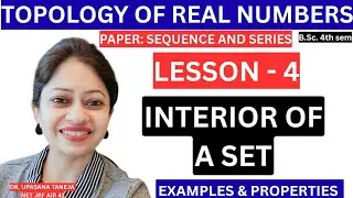 Interior of a Set | Real Analysis | B.Sc. 4th Sem Maths