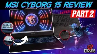 MSI Cyborg 15 Laptop Review Part 2: Next-Gen Portable Power Unleashed!