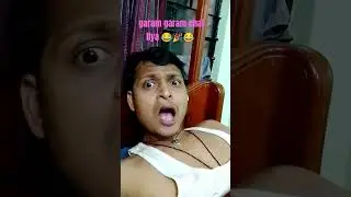 #funny garam garam chai liya 😂😂😂🎉