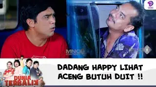 DADANG HAPPY LIHAT ACENG BUTUH DUIT !! | DUNIA TERBALIK | EPS 652 (2/9)