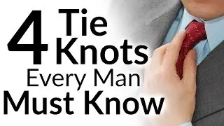 4 Tie Knots Every Man MUST Know | Best Tie Knots For EVERY Neck And Collar Type | Video Tutorial