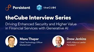theCUBE | Driving Enhanced Security and Higher Value in Financial Services with Generative AI