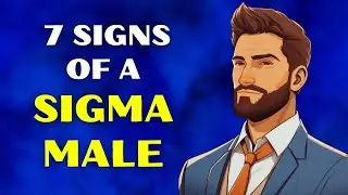 7 Signs You're A Sigma Male - The Rarest of All Men