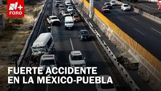 Combi choca contra camión en la México-Puebla | Hay caos víal - Las Noticias