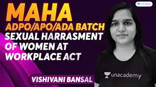 Sexual Harrasment of Women at Workplace Act | Maha ADPO/APO/APO Batch | Vishivani Bansal
