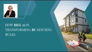 How Bill 25 Is Transforming BC Housing Rules
