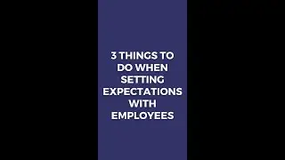 3 Things To Do When Setting Expectations With Employees [Management 101 Podcast]