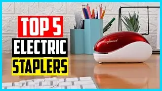 Top 5 Best Electric Staplers in 2024
