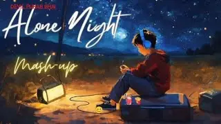 🌌 Alone Night Mashup 🎧 | Feel the Silence of Night | Sad Lofi Vibes 🌙