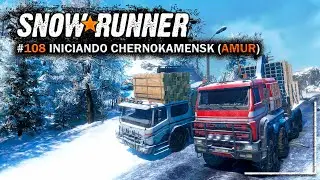 🔴 LIVE SNOWRUNNER  #108 - INICIANDO CHERNOKAMENSK  |  AMUR