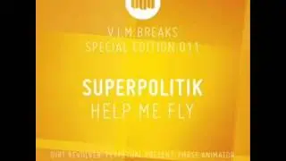 Superpolitik - Help Me Fly (Dirt Revolver Remix)