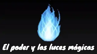 El poder y las luces mágicas (Cap 2) |miniserie original| Dark Wolf752