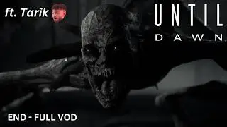 Tarik Finishes UNTIL DAWN (END - FULL VOD)