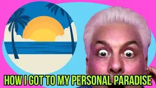 HOW I GOT TO MY PERSONAL PARADISE #DailyAdventures #LGBTQCreatives #VeganLifestyle #HumorAndLife