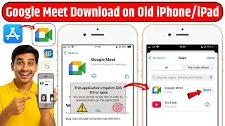 Google Meet Download on iPhone X, 8+, 7+, 6s+, SE | Google Meet Requires iOS 17 or Later 100% Fixed