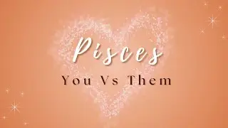 Pisces ♓ | They’re Holding Back — but Their Feelings Are Real | You vs. Them