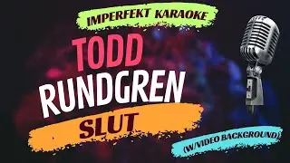 Todd Rundgren karaoke - Slut (w/video background)