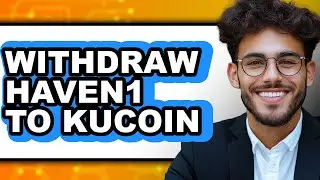 How To Withdraw Haven1 To KuCoin - Easy Guide