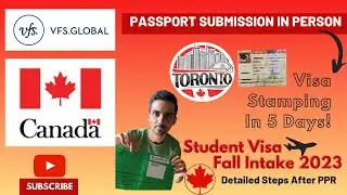 Steps After PPR || Passport Submission In Person || Canada Study Visa 2023 || Fall Intake || IRCC