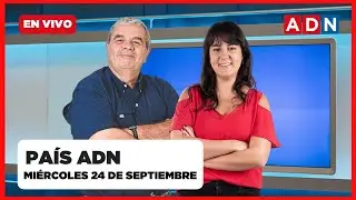 📺 🔴 EN VIVO - PA&Iacute;S ADN (noticias y entrevistas que marcan chile), MI&Eacute;RCOLES 24 DE SEPTIEMBRE