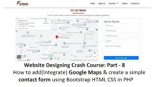 Website Design:Part-8: How to add Google Maps & create a contact form using Bootstrap in PHP