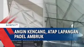 Atap Lapangan Padel Ambruk Diterjang Angin Kencang
