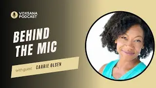 Behind the Mic | Carrie Olsen, Voiceover Queen