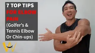 How To Get Pain Free Elbows - 7 Top Tips (Golfers Elbow, Tennis Elbow, Chinup Pain)