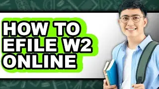 How To Efile W2 Online (Only Way)