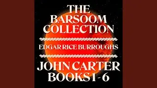 Chapter 834 - The Barsoom Collection: Books 1-6