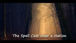 The Spell Cast Over a Nation
