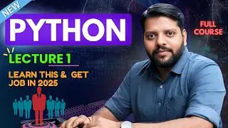 Complete Python Course 2025 | Lecture 1 - Basics to Advanced