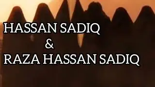 Noha 2020 Hassan Sadiq and Raza Hassan Sadiq# Abbas Moula as Noha Best noha Ever