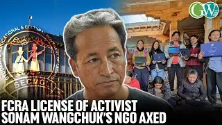 FCRA LICENSE OF ACTIVIST SONAM WANGCHUK'S NGO AXED;  HOME MIN. CITED MULTIPLE ALLEGED DISCREPANCIES