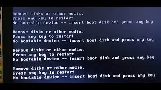 Remove disks or other media - No bootable device insert boot disk and press any key