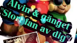 ALVIN & G&Auml;NGET g&ouml;r Emilio Walters Stort fan av dig