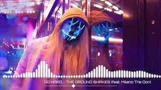 GO HARD - THE GROUND SHAKES (feat. Milano The Don)