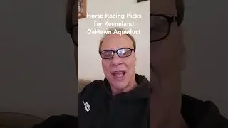 Horse Racing Picks for Keeneland Oaklawn Aqueduct