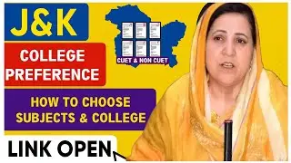 J&K Colleges Preference Link Open 2025 : How to Fill College & Subject | CUET & NoN Cuet