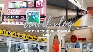 Shopping in NYC |Transit to Nairobi Kenya | NYC Subway | Travel Vlog
