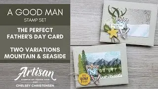 A Good Man Stamp Set - The Perfect FATHER'S DAY Handmade Card - Two Variations Mountain & Seaside