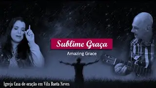 SUBLIME GRA&Ccedil;A | Igreja Casa de Ora&ccedil;&atilde;o em Vila Baeta Neves