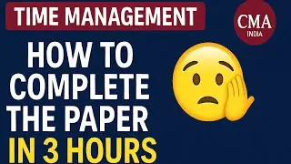 How to Complete CMA Exam in 3 Hours | Time Management Strategy for Inter & Final Students.