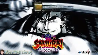 Mist&rsquo;s Retro Library Ep. 738: Samurai Spirits Zankurou Musouken - Full Game! [Sega Saturn]